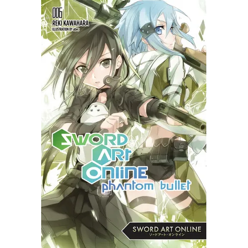 Sword Art Online 6 (Light Novel): Phantom Bullet Volume 6 - Paperback