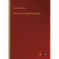 A First Book of Natural Philosophy - Paperback