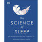 The Science of Sleep: Stop Chasing a Good Night's Sleep and Let It Find You - Hardcover