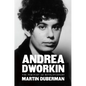 Andrea Dworkin: The Feminist as Revolutionary - Hardcover