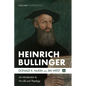 Heinrich Bullinger: An Introduction to His Life and Theology - Hardcover