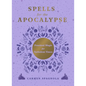 Spells for the Apocalypse: Practical Magic for Turbulent Times - Hardcover