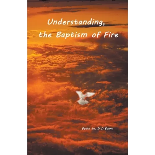 Understanding the Baptism of Fire - Paperback