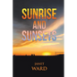 Sunrise and Sunsets - Paperback