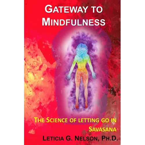 Gateway to Mindfulness: Follow Tayná on Her Journey and the Science of Letting Go in Savasana - Paperback