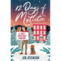 12 Days of Mistletoe: A Sweet Christmas Romantic Comedy - Paperback