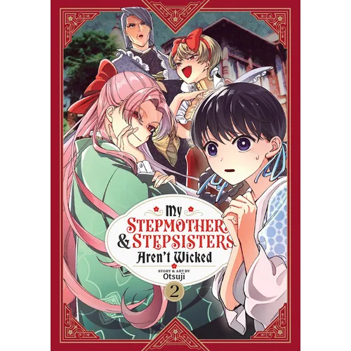 My Stepmother and Stepsisters Aren't Wicked Vol. 2 - Paperback