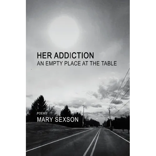 Her Addiction, An Empty Place at the Table - Paperback