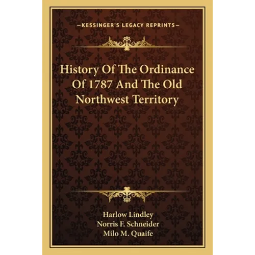History Of The Ordinance Of 1787 And The Old Northwest Territory - Paperback