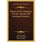 History Of The Ordinance Of 1787 And The Old Northwest Territory - Paperback