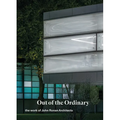 Out of the Ordinary: The Work of John Ronan Architects - Hardcover
