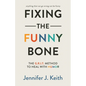Fixing the Funny Bone: The G.R.I.T. Method to Heal with Humor - Paperback