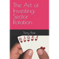 The Art of Investing: Sector Rotation - Paperback