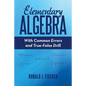 Elementary Algebra: With Common Errors and True-False Drill - Paperback