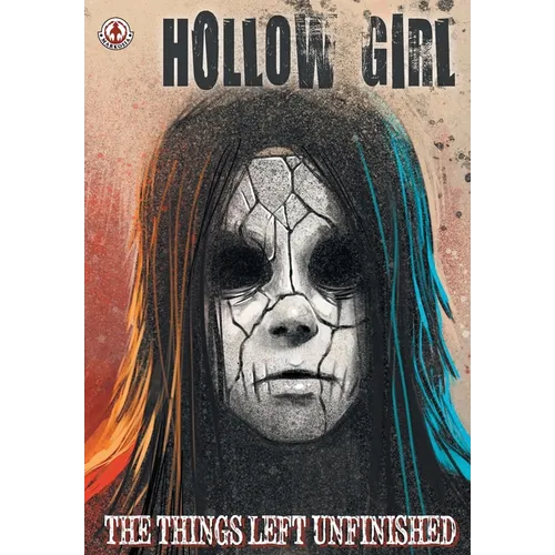 Hollow Girl 18: The Things Left Unfinished - Paperback