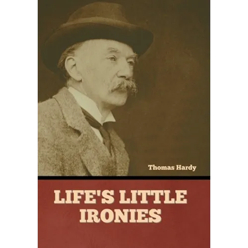 Life's Little Ironies - Hardcover