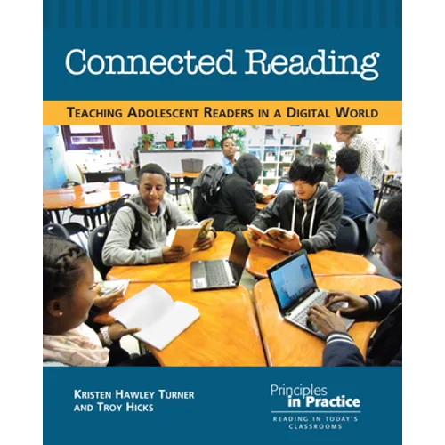 Connected Reading: Teaching Adolescent Readers in a Digital World - Paperback
