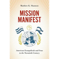 Mission Manifest: American Evangelicals and Iran in the Twentieth Century - Hardcover