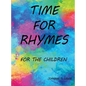 Time for Rhymes: For the Children - Hardcover
