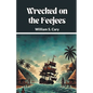 Wrecked on the Feejees - Paperback