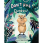 Don't Hug the Quokka! - Hardcover