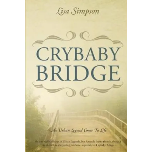 Crybaby Bridge: An Urban Legend Come To Life - Paperback
