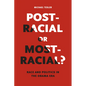 Post-Racial or Most-Racial?: Race and Politics in the Obama Era - Paperback