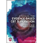 A Manual for Evidence-Based CBT Supervision - Paperback