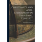 Christianity and Anti-Christianity in Their Final Conflict - Paperback