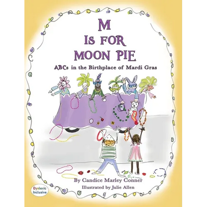 M IS FOR MOON PIE ABCs IN THE BIRTHPLACE OF MARDI GRAS: ABCs IN THE BIRTHPLACE OF MARDI GRAS - Hardcover