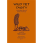 Wild Yet Tasty: A Guide to Edible Plants of Eastern Kentucky - Paperback