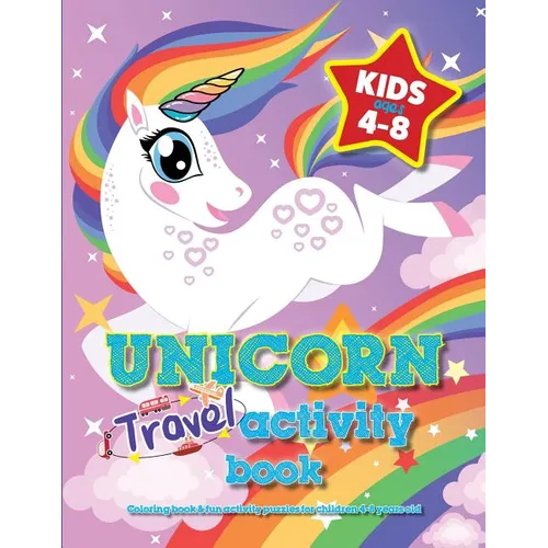 Unicorn Travel Activity Book For Kids Ages 4-8: Coloring book & fun activity puzzles for children 4-8 years old - Paperback