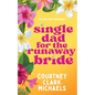 Single Dad for the Runaway Bride - Paperback