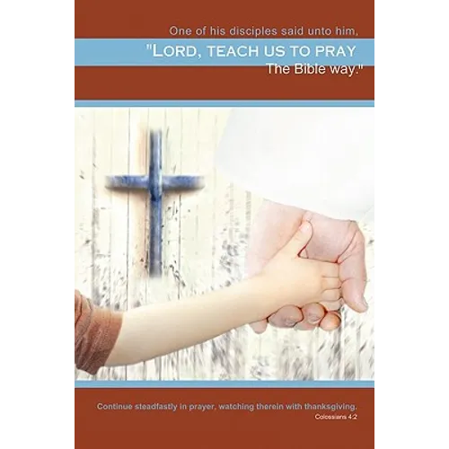 Teach Us to Pray: The Bible Way - Paperback
