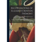 Recollections of Elizabeth Benton Frémont: Daughter of the Pathfinder General John C. Frémont and Jessie Benton Frémont, His Wife - Paperback