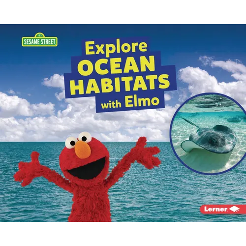 Explore Ocean Habitats with Elmo - Library Binding