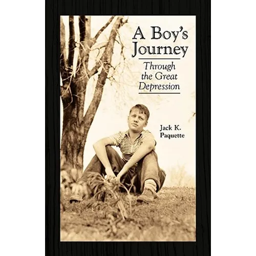 A Boy's Journey: Through the Great Depression - Paperback