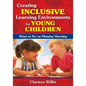 Creating Inclusive Learning Environments for Young Children: What to Do on Monday Morning - Paperback