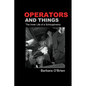 Operators and Things: The Inner Life of a Schizophrenic - Paperback