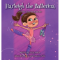 Harleigh the Ballerina: Just the Way God Made Me - Hardcover
