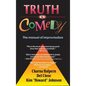 Truth in Comedy: The Manual for Improvisation - Hardcover