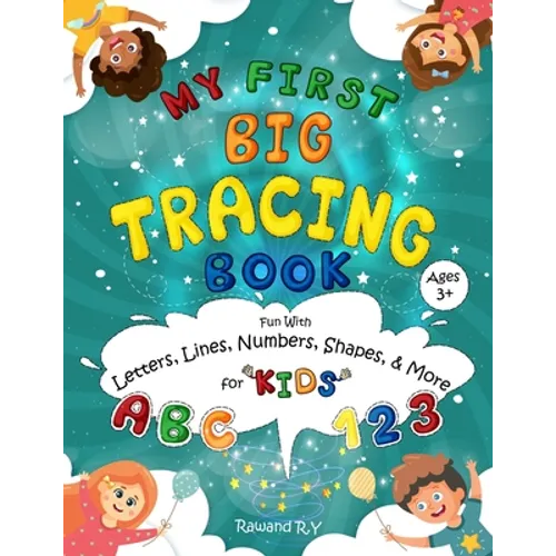 MY First Big Tracing Book - ABC & 123: Fun with Letters, Lines, Numbers, Shapes, and More for Kids Ages 3+ - Paperback