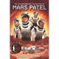 The Interplanetary Expedition of Mars Patel - Hardcover
