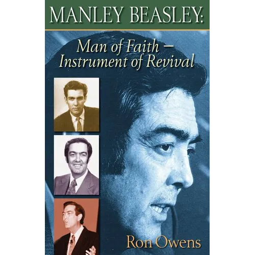 Manley Beasley: Man of Faith - Instrument of Revival - Paperback
