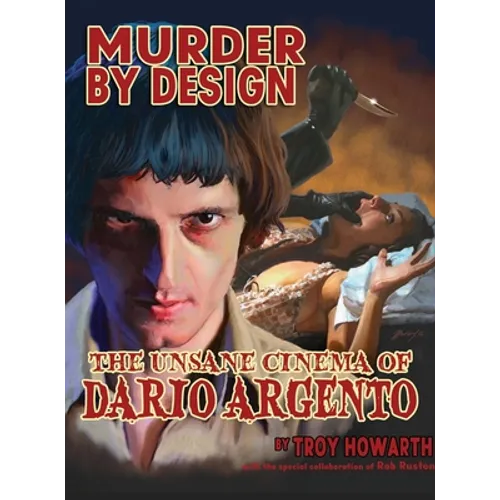 Murder by Design: The Unsane Cinema of Dario Argento - Hardcover