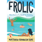 Frolic: Adventures of a Nudist in Training - Paperback
