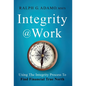 Integrity @ Work: Using The Integrity Process To Find Financial True North - Hardcover