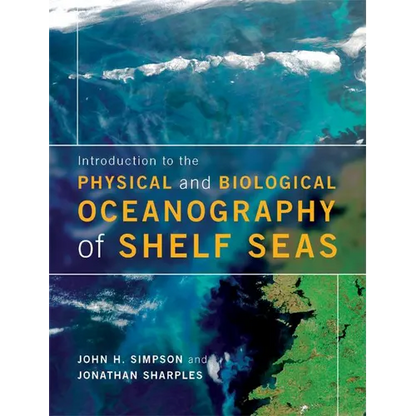 Introduction to the Physical and Biological Oceanography of Shelf Seas - Paperback