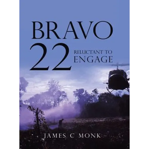 Bravo 22: Reluctant to Engage - Hardcover