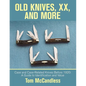 Old Knives, Xx, and More: Case and Case-Related Knives Before 1920: a Guide to Identification and Value - Paperback